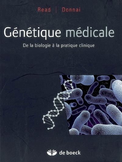 Génétique médicale : de la biologie à la pratique clinique