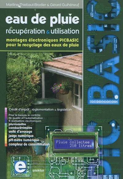 Eau de pluie : récupération et utilisation : montages électroniques PICBASIC pour le recyclage des eaux de pluie