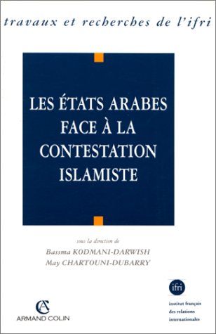 Les Etats arabes face à la contestation islamique