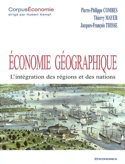 Économie géographique : l'intégration des régions et des nations