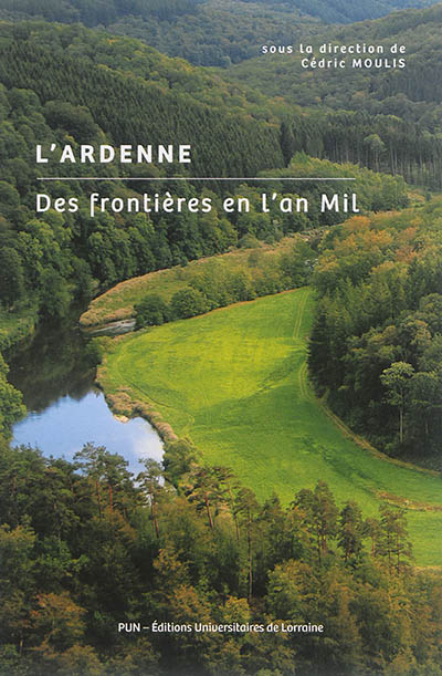 L'Ardenne : des frontières en l'an mil