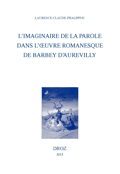 L'imaginaire de la parole dans l'oeuvre romanesque de Barbey d'Aurevilly