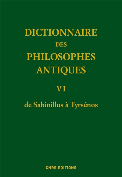 Dictionnaire des philosophes antiques. 6 , De Sabinillus à Tyrsénos