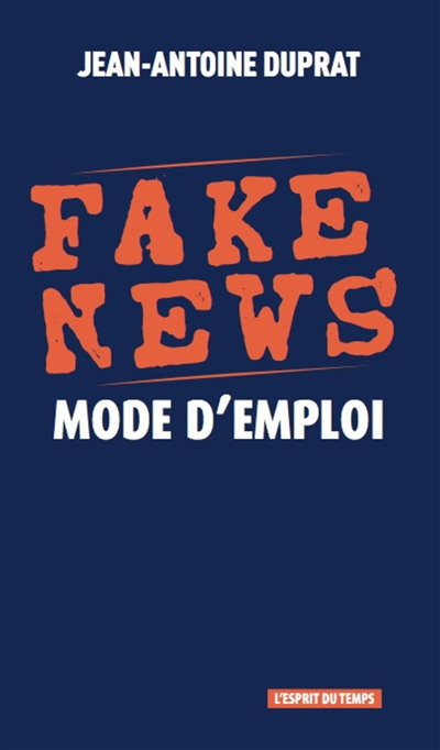 Fake news : mode d'emploi