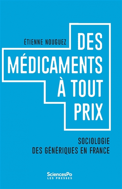 Des médicaments à tout prix : sociologie des génériques en France
