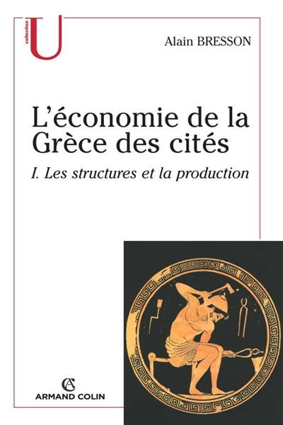 L'économie de la Grèce des cités : fin VIe-Ier siècle a. C. I , Les structures et la production