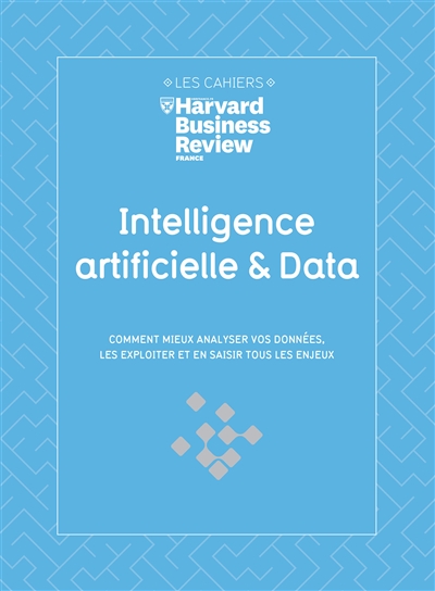Intelligence artificielle et data : comment mieux analyser vos données, les exploiter et en saisir tous les enjeux