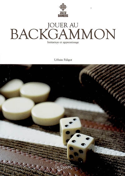 Jouer au backgammon : initiation et apprentissage