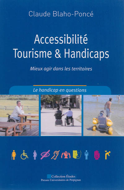 Accessibilité, tourisme & handicaps : mieux agir dans les territoires