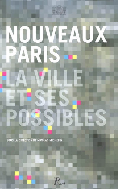 Nouveaux paris : la ville et ses possibles