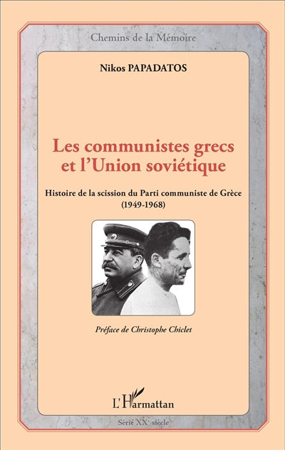 Les communistes grecs et l'Union soviétique : histoire de la scission du Parti communiste de Grèce, 1949-1968