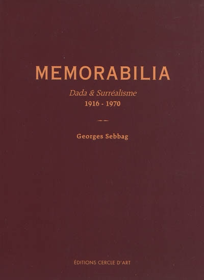 Memorabilia : constellations inaperçues : dada & surréalisme, 1916-1970