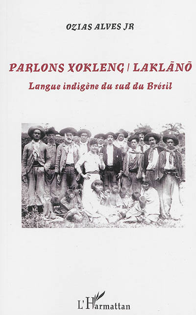 Parlons xokleng-laklãnõ : langue indigène du Sud du Brésil
