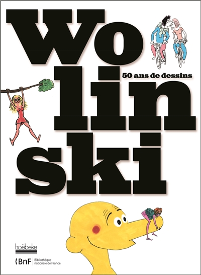 Wolinski, 50 ans de dessins : [exposition, Bibliothèque nationale de France, du 29 juin au 2 septembre 2012]