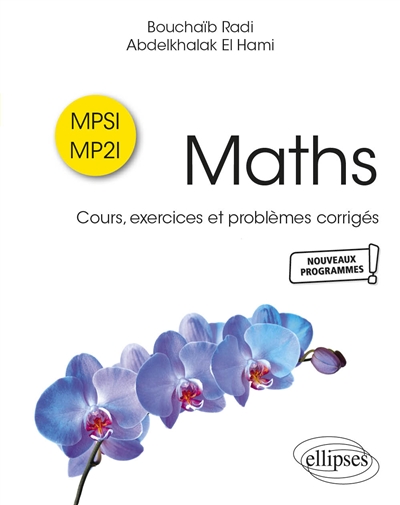 Maths MPSI-MP21 : cours, exercices et problèmes corrigés : nouveaux programmes !