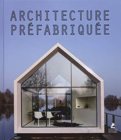 Architecture préfabriquée = Instant house