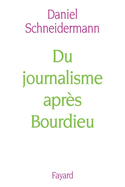 Du journalisme après Bourdieu