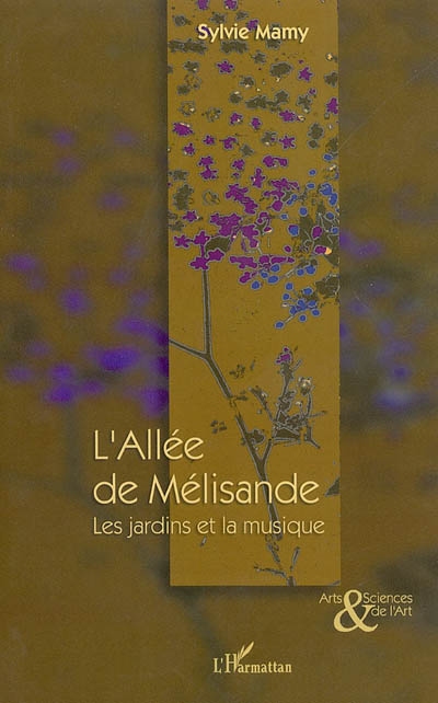 L'allée de Mélisande : les jardins et la musique