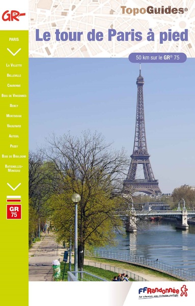 Le tour de Paris à pied : 50 km sur le GR® 75