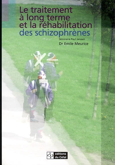 Le traitement à long terme et la réhabilitation des schizophrènes : séminaire Paul Janssen