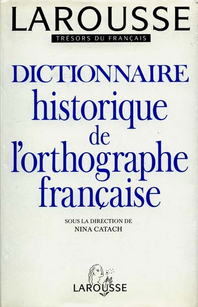 Dictionnaire historique de l'orthographe française