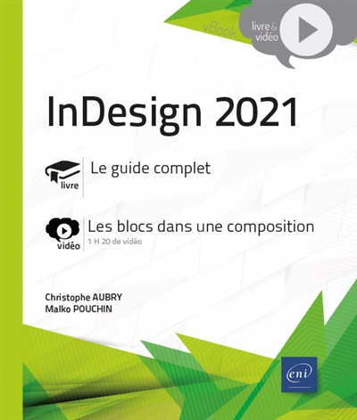 InDesign 2021. Livre , Le guide complet Vidéo , Les blocs dans une composition : 1 H 20 de vidéo