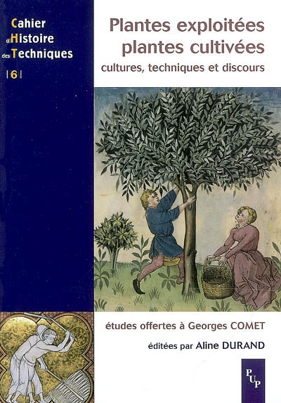 Plantes exploitées, plantes cultivées : cultures, techniques et discours : études offertes à Georges Comet