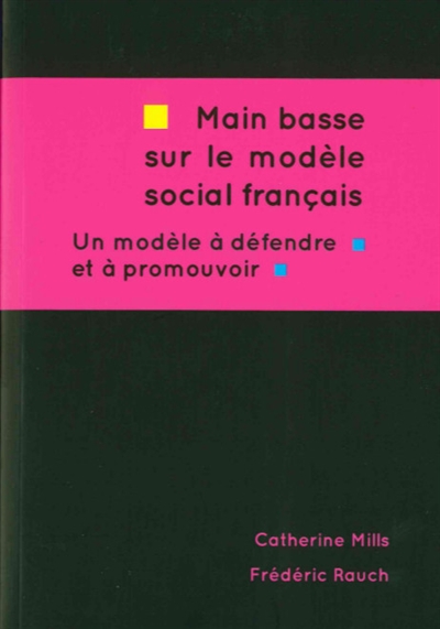 Main basse sur le modèle social français : la politique économique et sociale de François Hollande 2012-2015, critique et alternatives