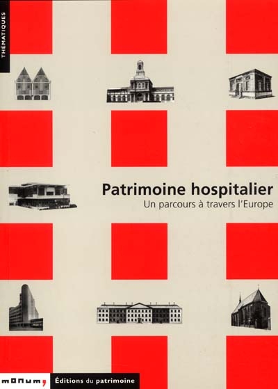 Patrimoine hospitalier européen : un parcours à travers l'Europe