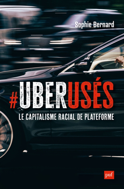 UberUsés : le capitalisme racial de plateforme à Paris, Londres et Montréal