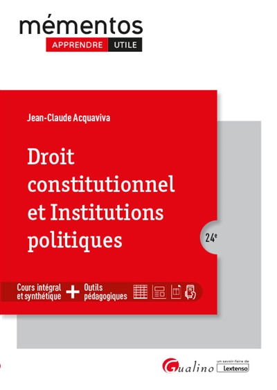 Droit constitutionnel et institutions politiques : cours intégral et synthétique + outils pédagogiques