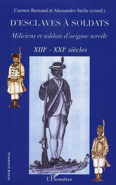 D'esclaves à soldats : miliciens et soldats d'origine servile, XIIIe-XXIe siècles