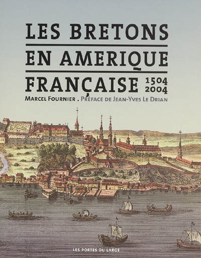 Les Bretons en Amérique française : 1504-2004
