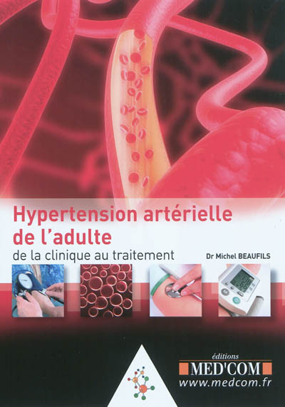 Hypertension artérielle de l'adulte : de la clinique au traitement