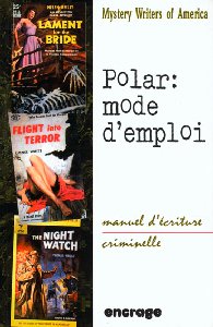 Polar : mode d'emploi : manuel d'écriture criminelle