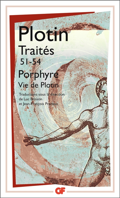 Traités. 51-54 [Suivi de] Sur la vie de Plotin et la mise en ordre de ses livres