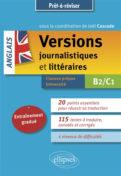 Anglais : versions journalistiques et littéraires : entraînement gradué : B2/C1