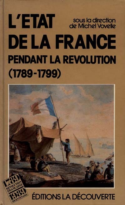 L'état de la France pendant la Révolution : 1789-1799