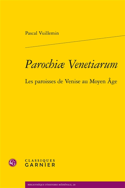Parochiae Venetiarum : les paroisses de Venise au Moyen âge