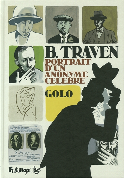 B. Traven : portrait d'un anonyme célèbre
