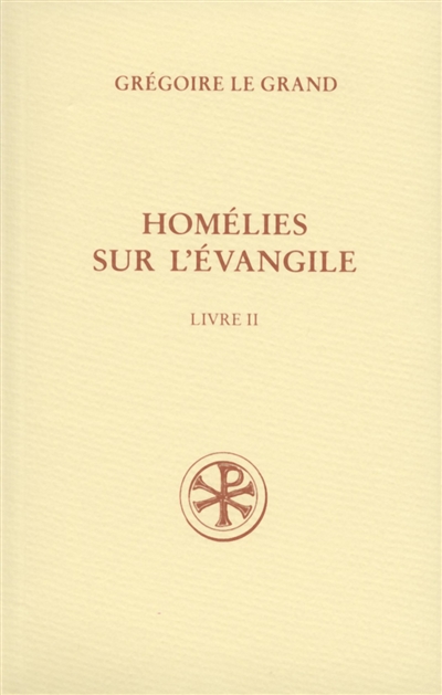 Homélies sur l'Évangile : Livre II, Homélies XXI-XL