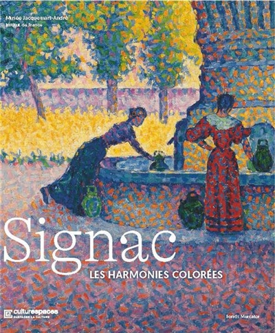 Signac, les harmonies colorées : exposition, Paris, Musée Jacquemart-André, du 2 mai au 19 juillet 2021