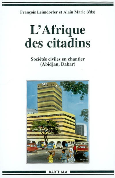 L'Afrique des citadins : sociétés civiles en chantier (Abidjan, Dakar)