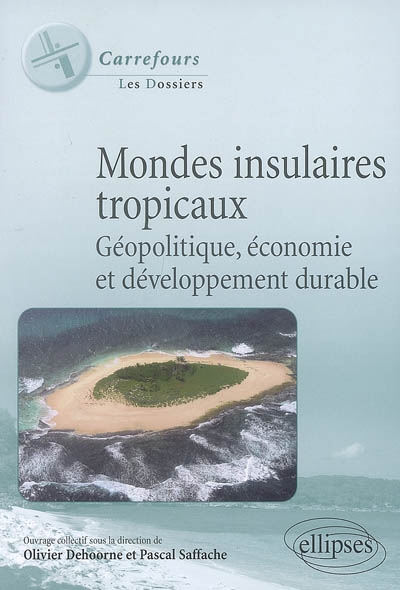 Mondes insulaires tropicaux : géopolitique, économie et développement durable