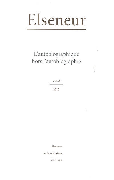 Elseneur. . 22 , L'autobiographie hors l'autobiographie