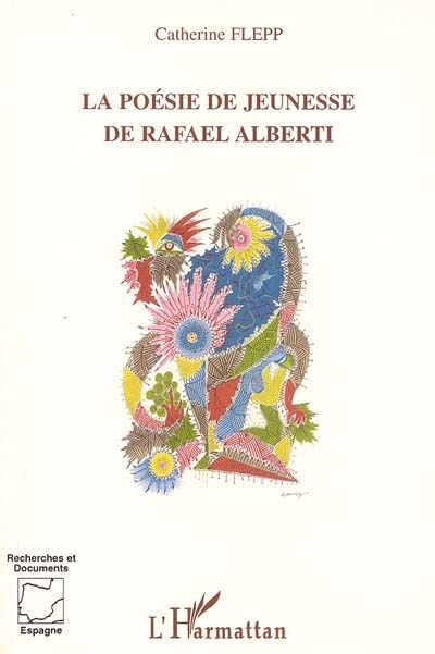 La poésie de jeunesse de Rafael Alberti : dire le désir