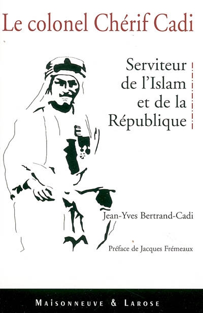 Le colonel Chérif Cadi : serviteur de l'Islam et de la République