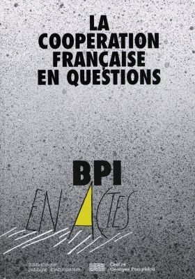 La coopération française en questions : actes du cycle de conférences-débats, octobre 1996-mars 1997, Centre Georges-Pompidou