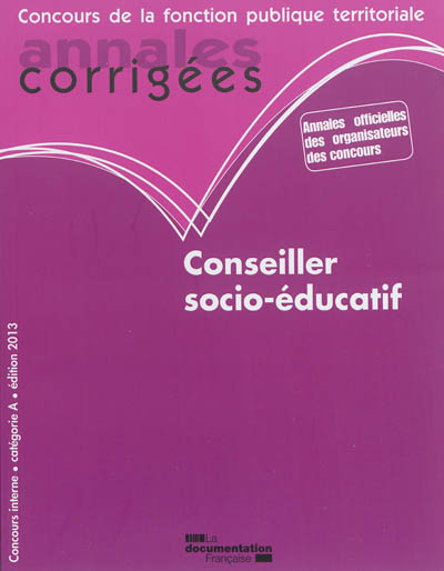 Conseiller socio-éducatif : concours interne, édition 2013