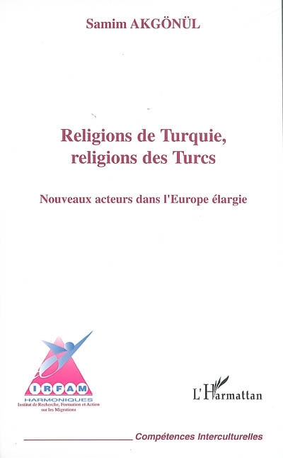 Religions de Turquie, religions des Turcs : nouveaux acteurs dans l'Europe élargie